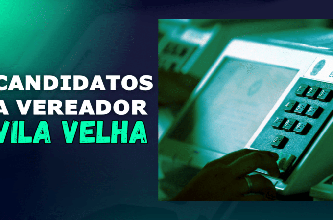 Candidatos a vereador Vila Velha